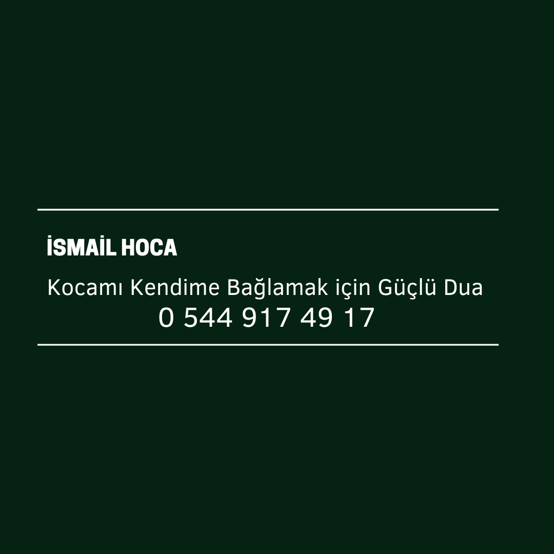 Kocami Kendime Baglamak Icin Guclu Dua