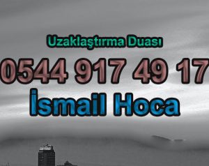 uzaklastirma duasi 300x238 - Bağlama Büyüsü Nasıl Bozulur? Bağlama Büyüsü Etkileri