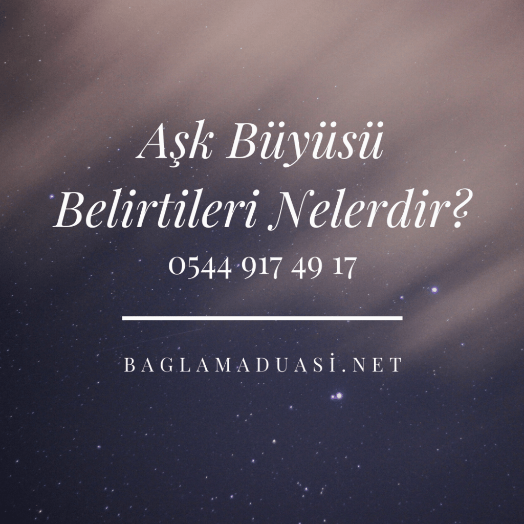 Ask Buyusu Belirtileri Nelerdir 1024x1024 - Aşk Büyüsü Belirtileri Nelerdir?