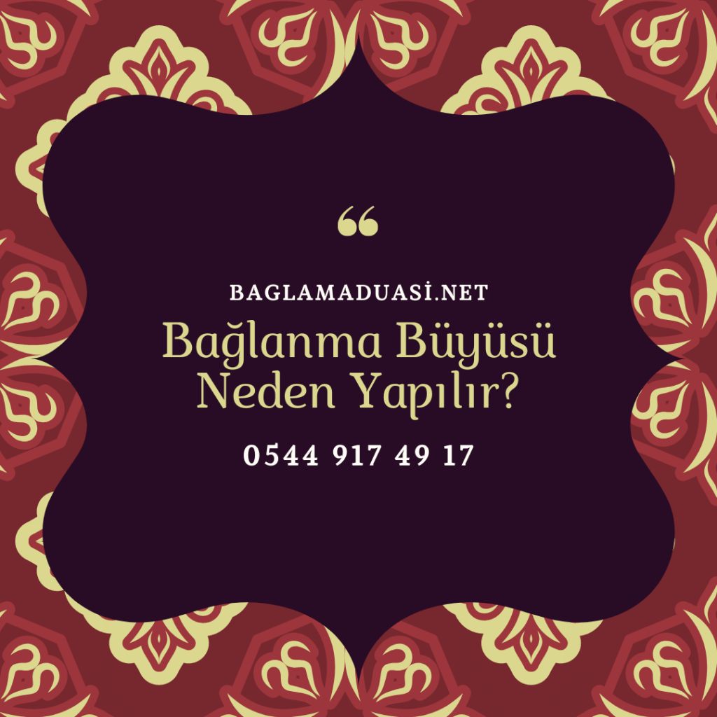 Baglanma Buyusu Neden Yapilir 1024x1024 - Bağlanma Büyüsü Neden Yapılır?