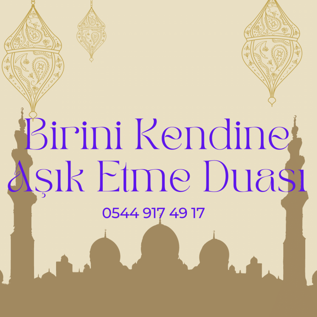 Birini Kendine Asik Etme Duasi 1024x1024 - Birini Kendine Aşık Etme Duası