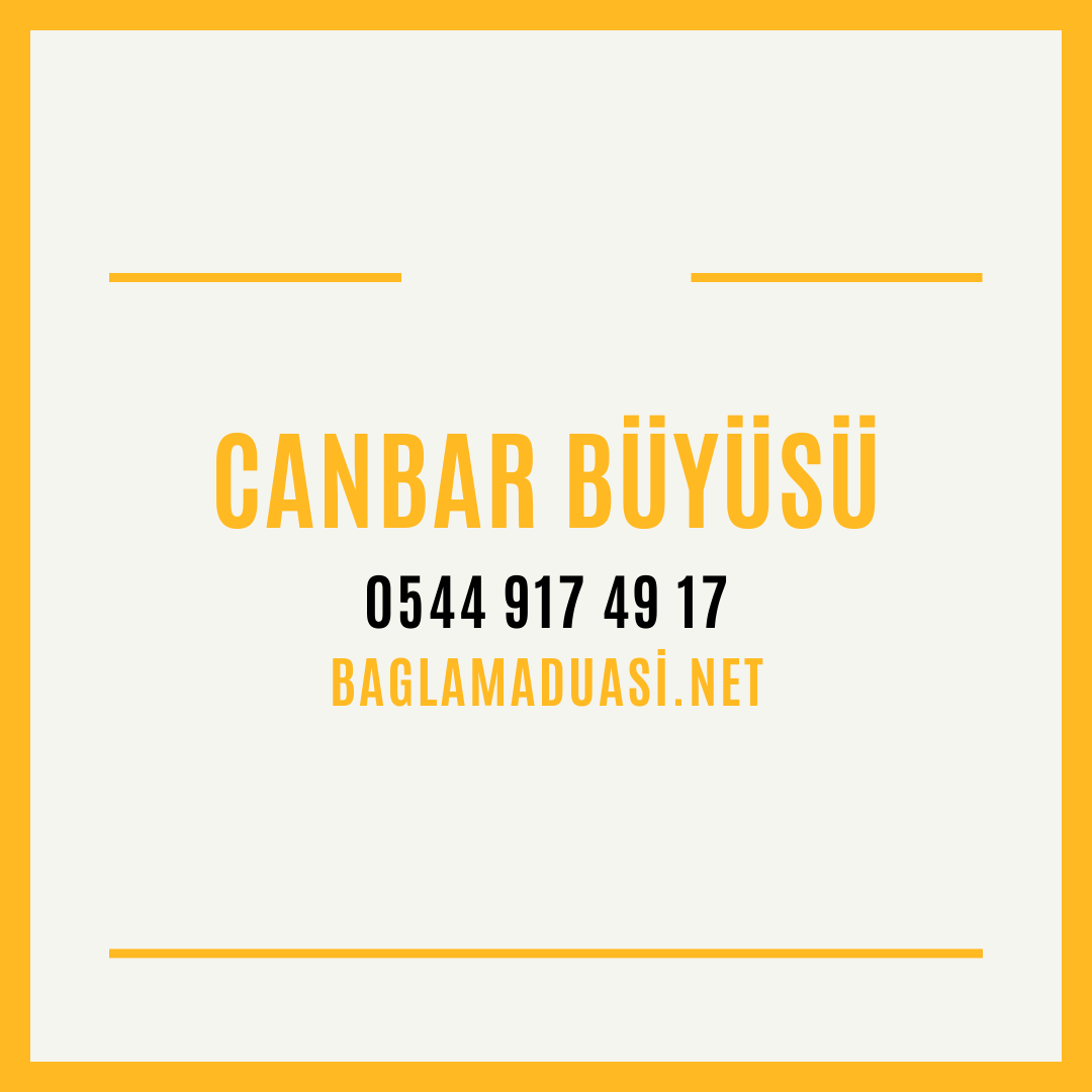 Canbar Buyusu Canbar Buyusu Nedir Ismail Hoca