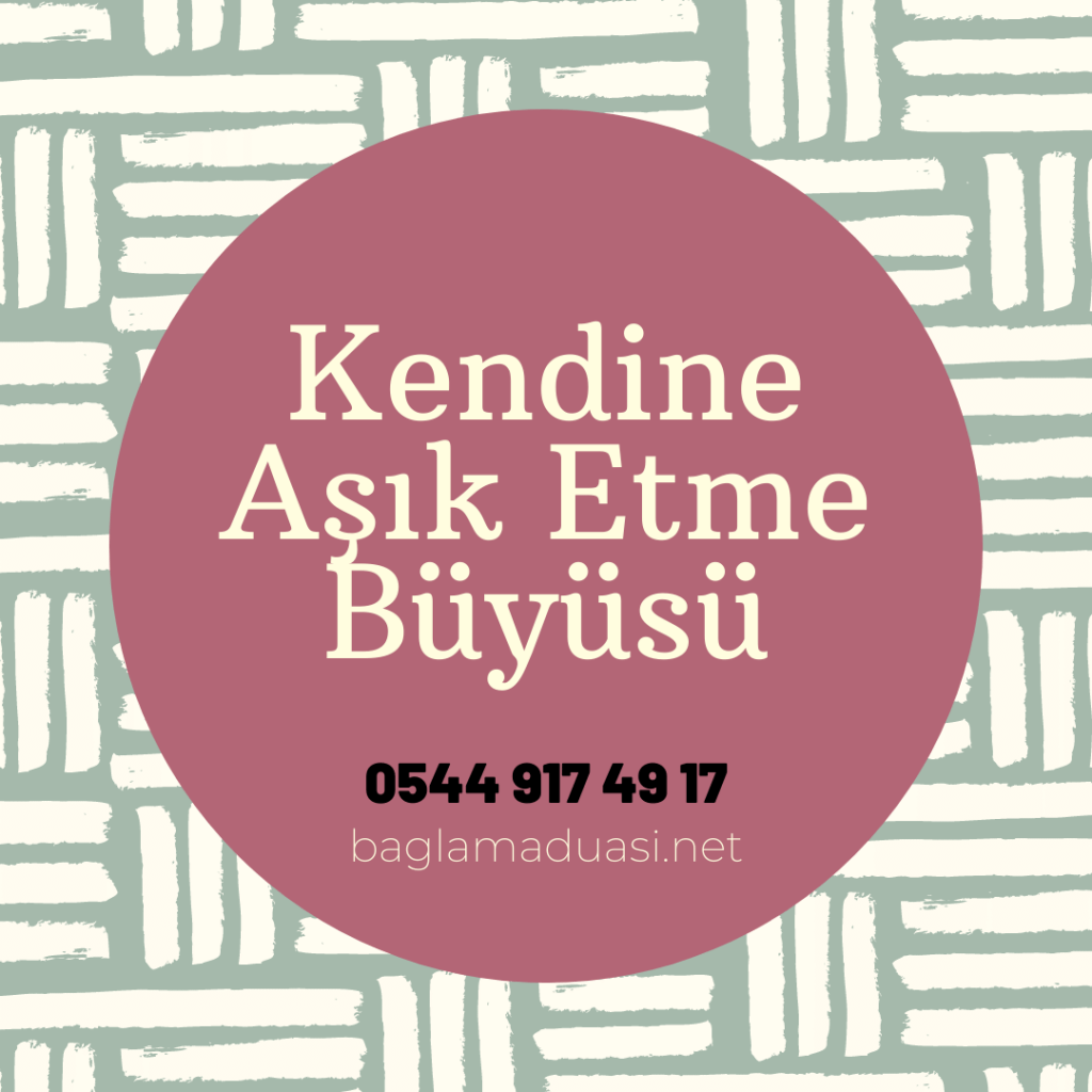 Kendine Asik Etme Buyusu 1024x1024 - Kendine Aşık Etme Büyüsü