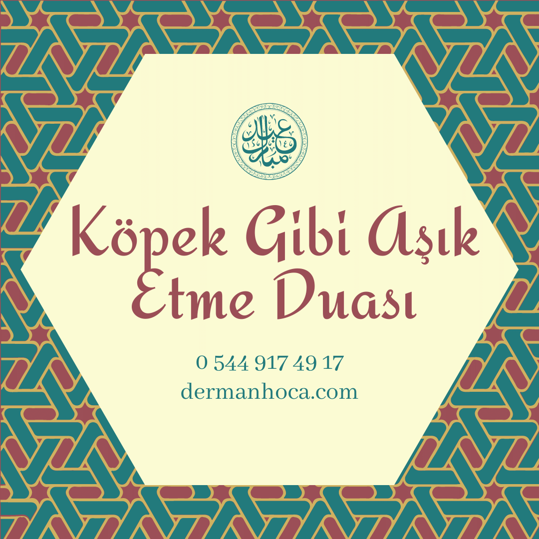 Kopek Gibi Asik Etme Duasi Ask Duasi Yapimi Ismail Hoca