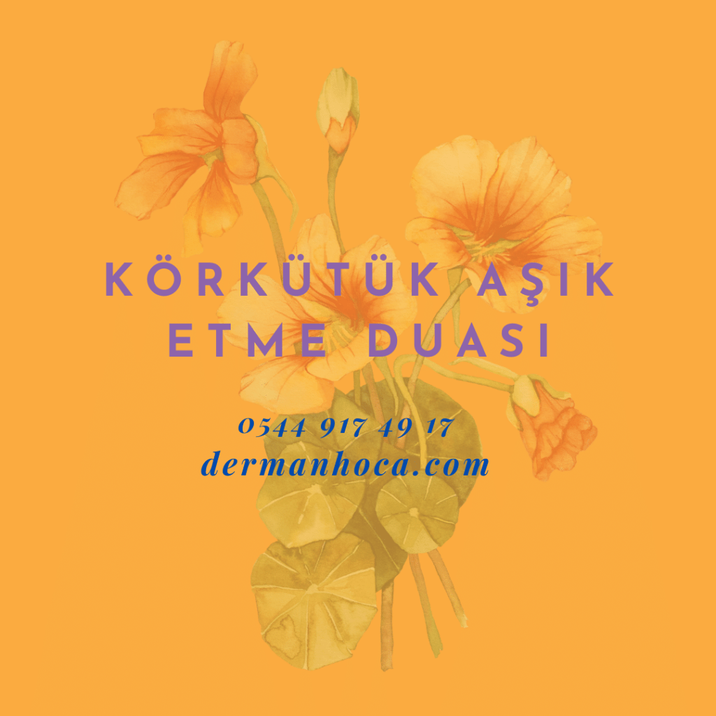 Korkutuk Asik Etme Duasi 1024x1024 - Körkütük Aşık Etme Duası