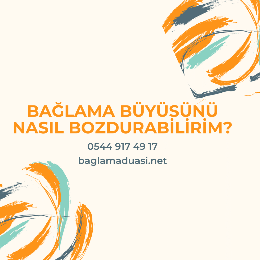 Baglama Buyusunu Nasil Bozdurabilirim 1024x1024 - Bağlama Büyüsünü Nasıl Bozdurabilirim?