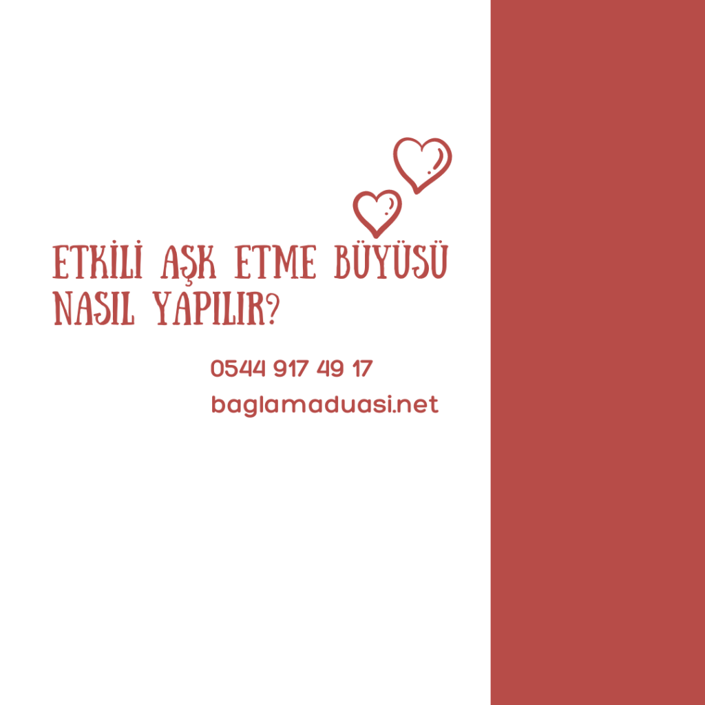 Etkili Ask Etme Buyusu Nasil Yapilir 1024x1024 - Etkili Aşk Etme Büyüsü Nasıl Yapılır?