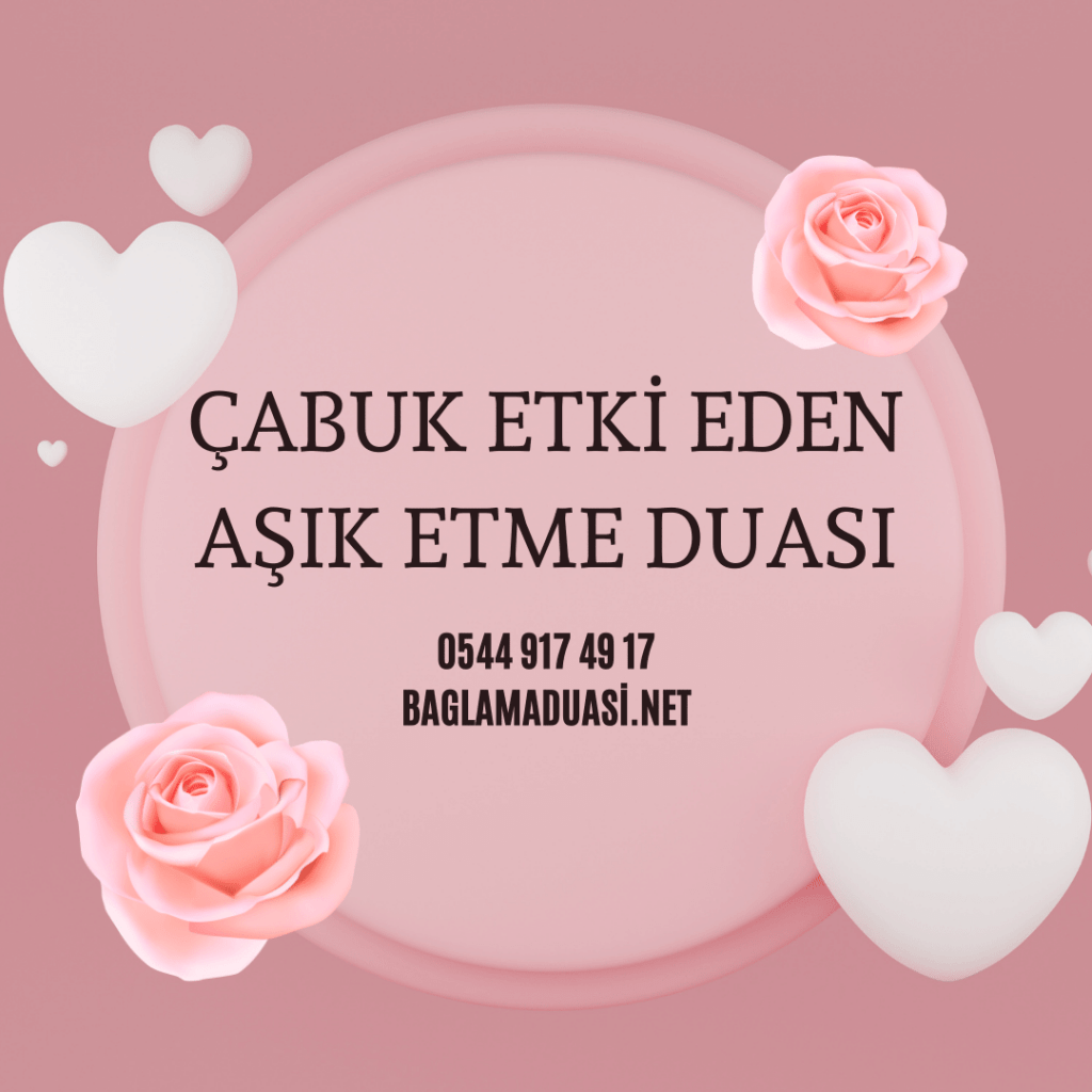 Cabuk Etki Eden Asik Etme Duasi 1024x1024 - Çabuk Etki Eden Aşık Etme Duası