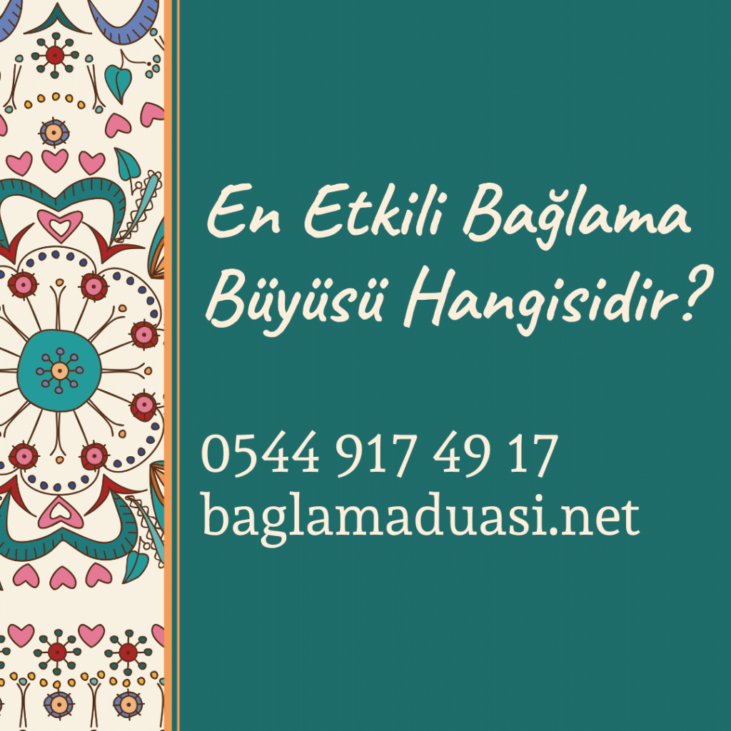 En Etkili Baglama Buyusu Hangisidir 1024x1024 - En Etkili Bağlama Büyüsü Hangisidir?