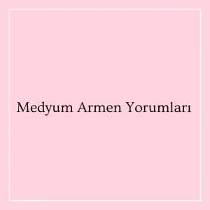 Medyum Armen Yorumlari 300x300 - Medyum Armen Yorumları