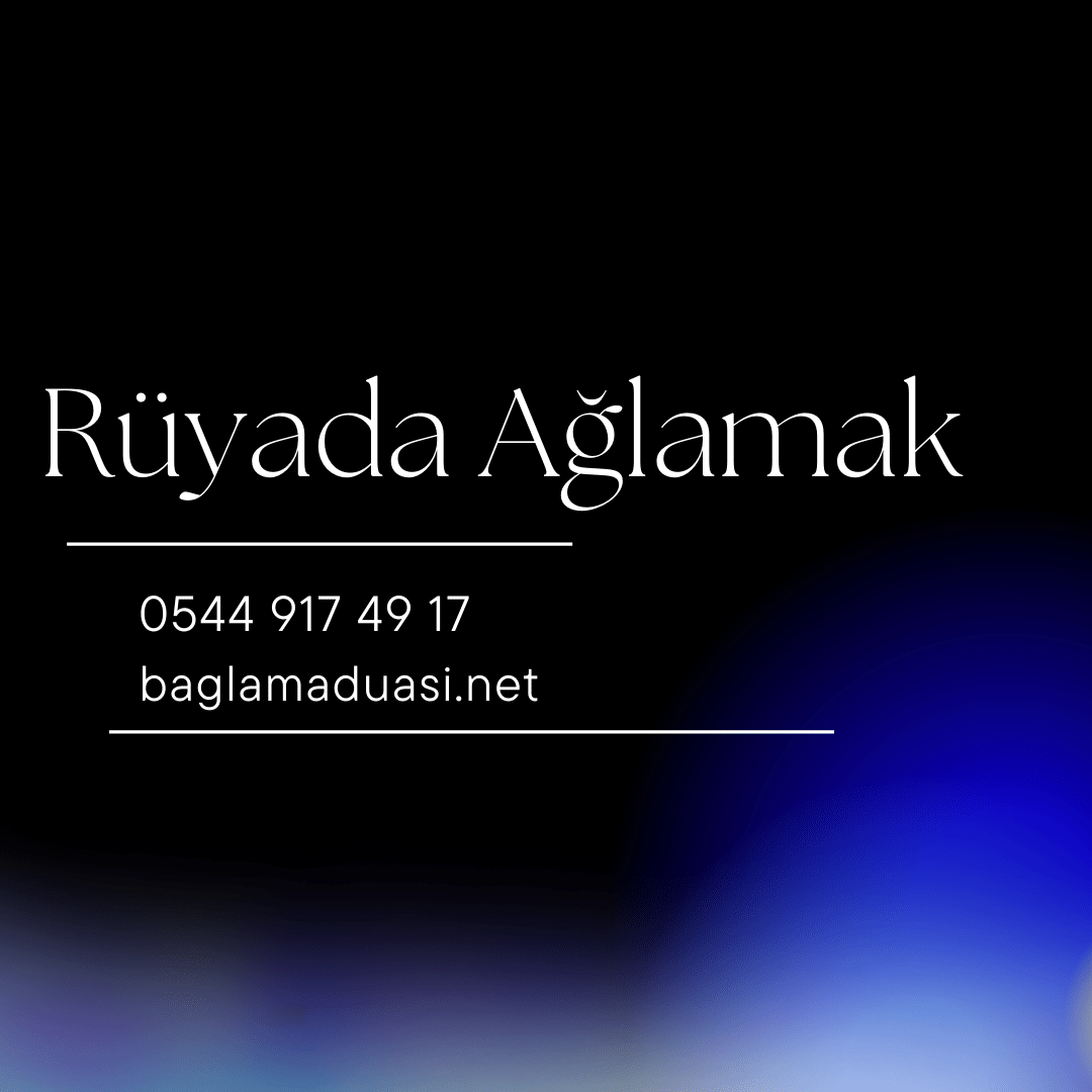 Ruyada Aglamak - Rüyada Ağlamak