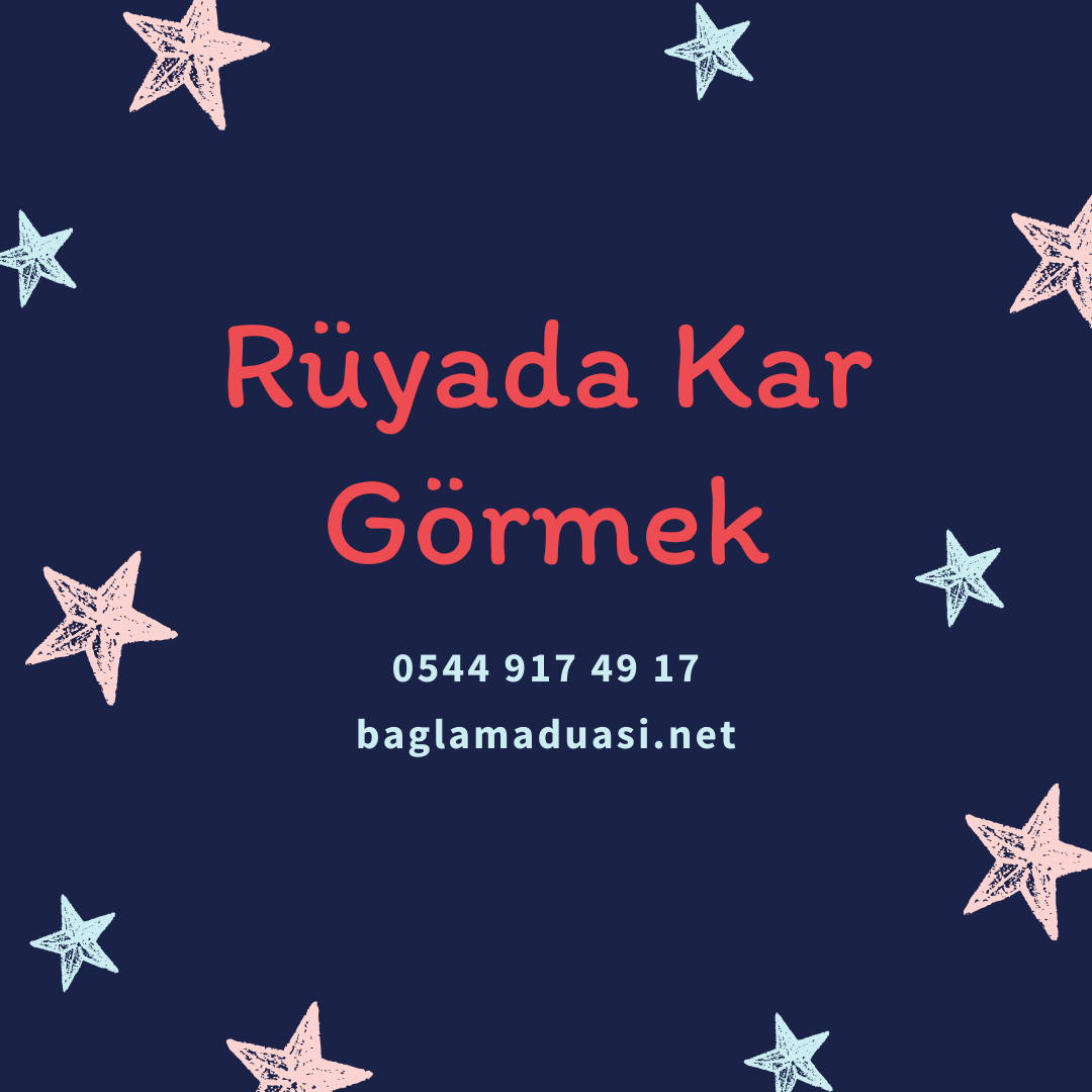 Ruyada Kar Gormek - Rüyada Kar Görmek