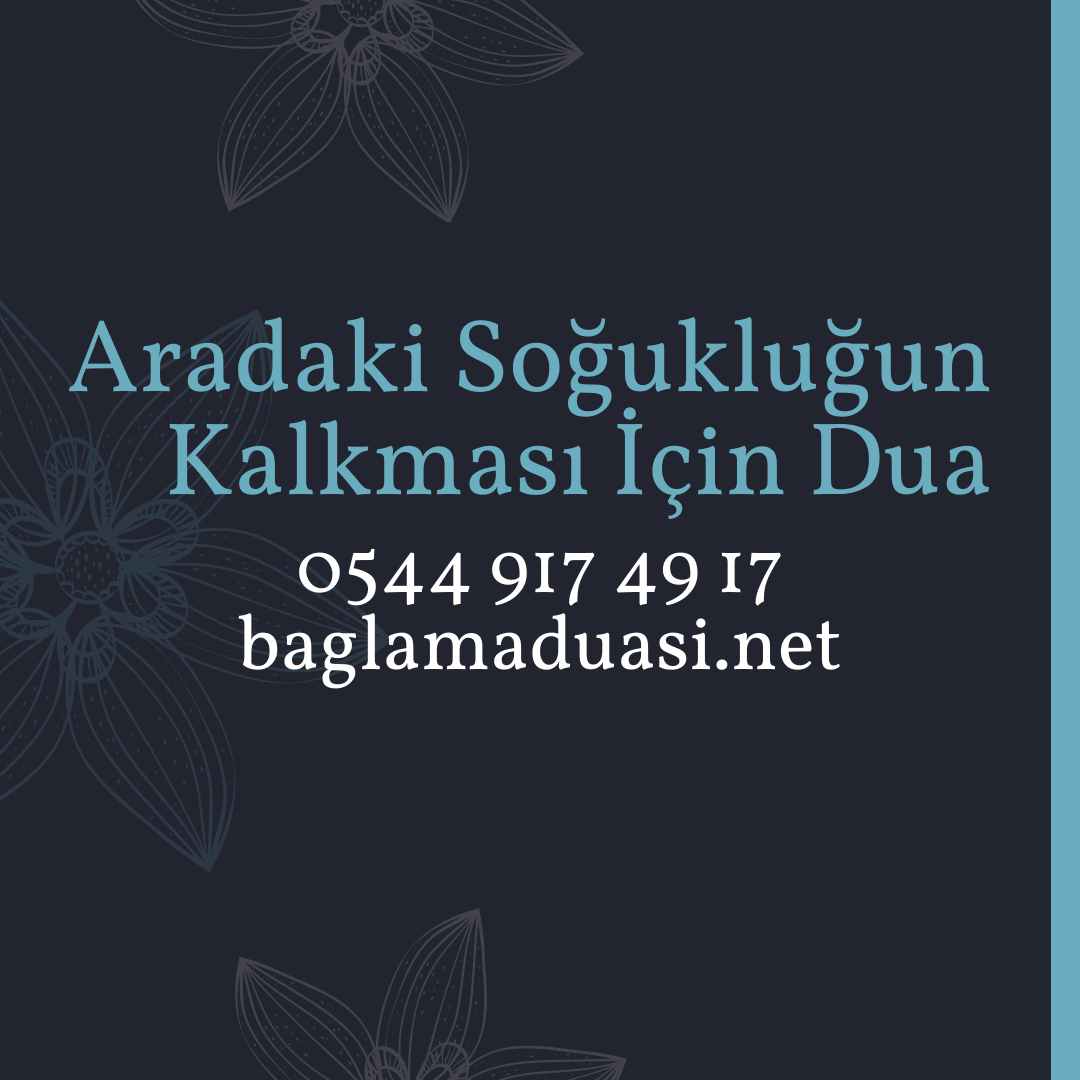 Aradaki Soğukluğun Kalkması İçin Dua