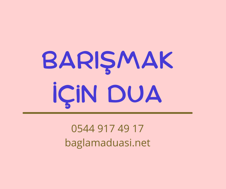 Barismak Icin Dua - Barışmak İçin Dua