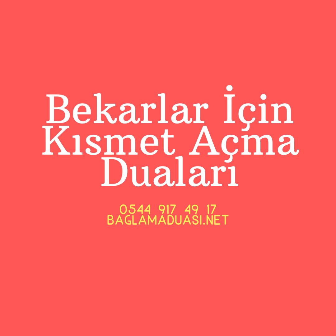 Bekarlar Icin Kismet Acma Dualari - Bekarlar İçin Kısmet Açma Duaları