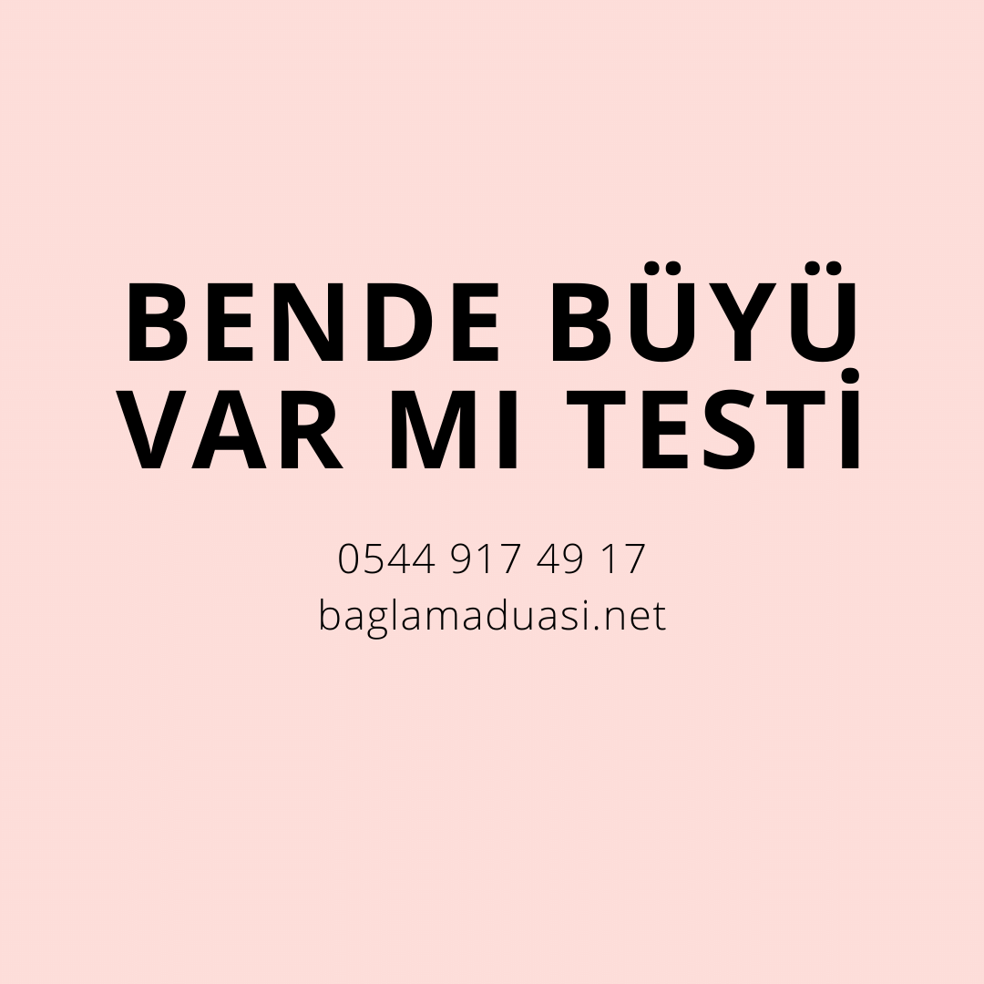 Bende Buyu Var Mi Testi - Bende Büyü Var Mı Testi