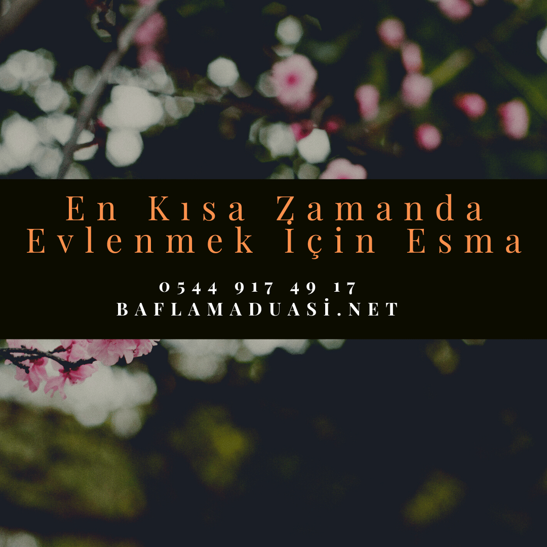 En Kisa Zamanda Evlenmek Icin Esma - En Kısa Zamanda Evlenmek İçin Esma