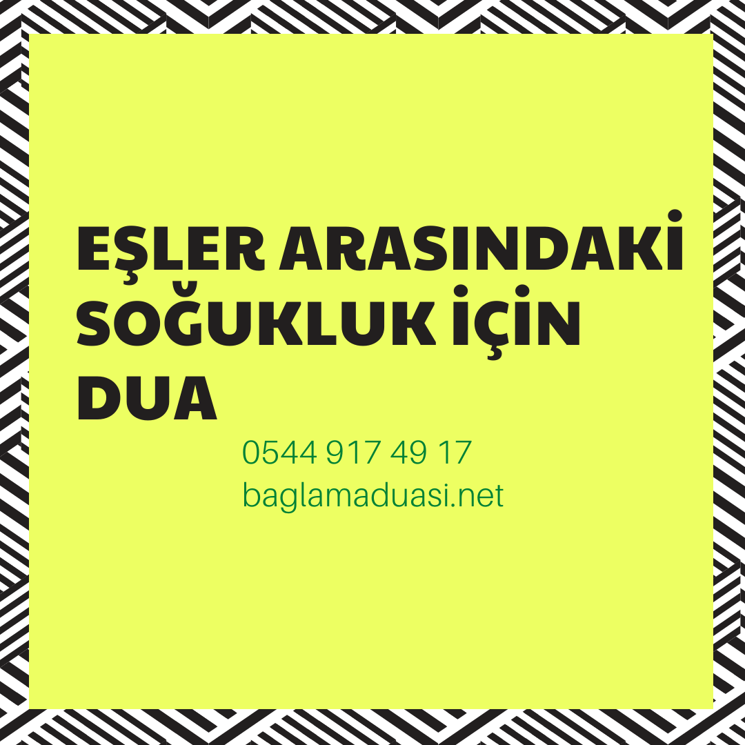 Esler Arasindaki Sogukluk Icin Dua - Eşler Arasındaki Soğukluk İçin Dua