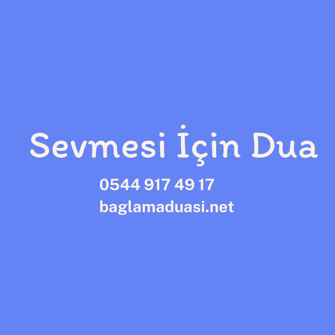 Sevmesi Icin Dua - Sevmesi İçin Dua