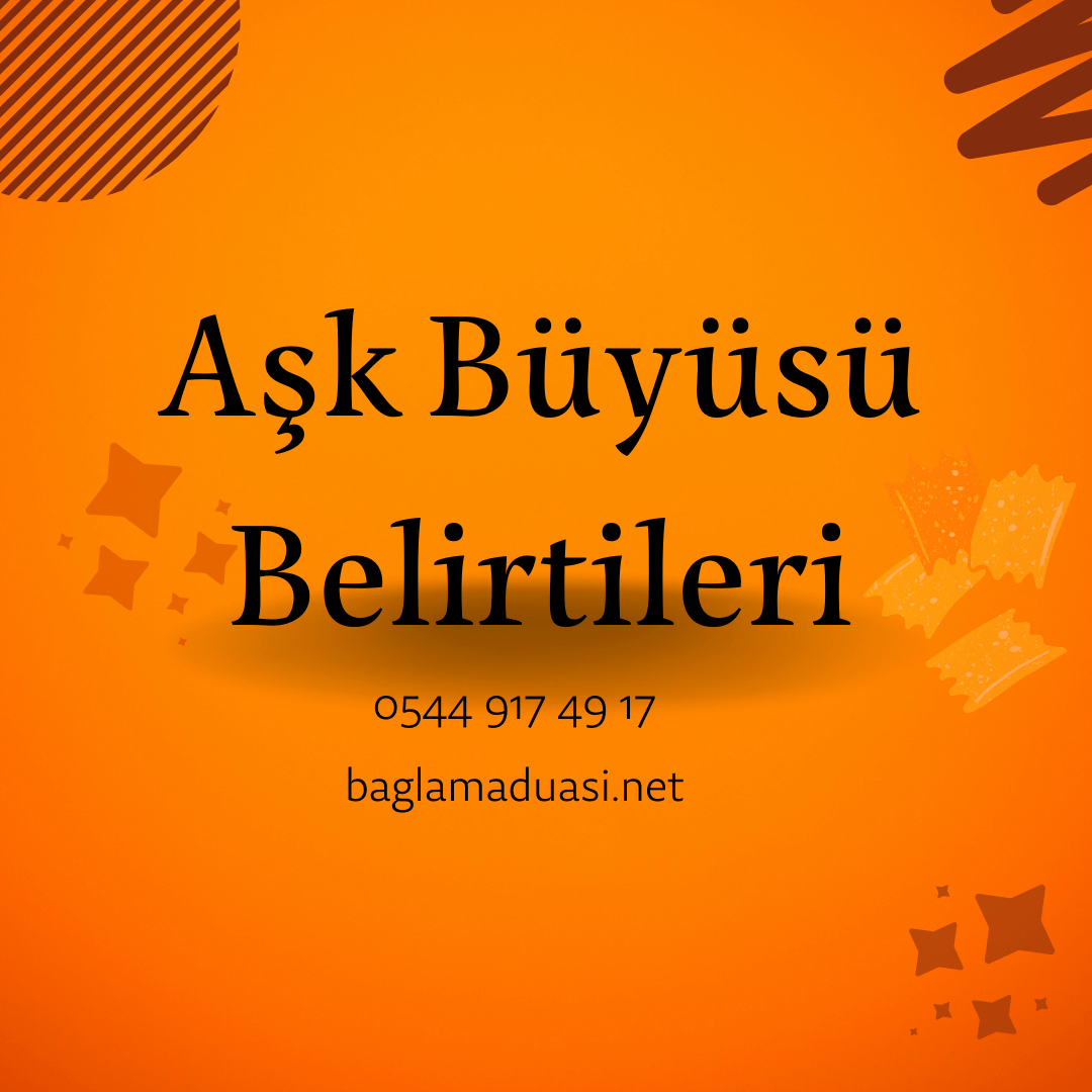 Ask Buyusu Belirtileri - Aşk Büyüsü Belirtileri