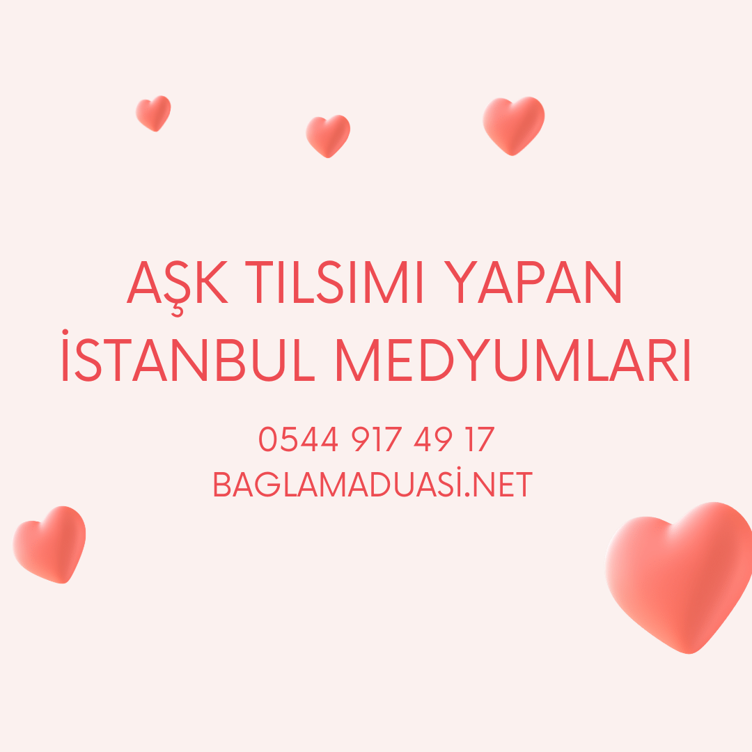 Ask Tilsimi Yapan Istanbul Medyumlari - Aşk Tılsımı Yapan İstanbul Medyumları