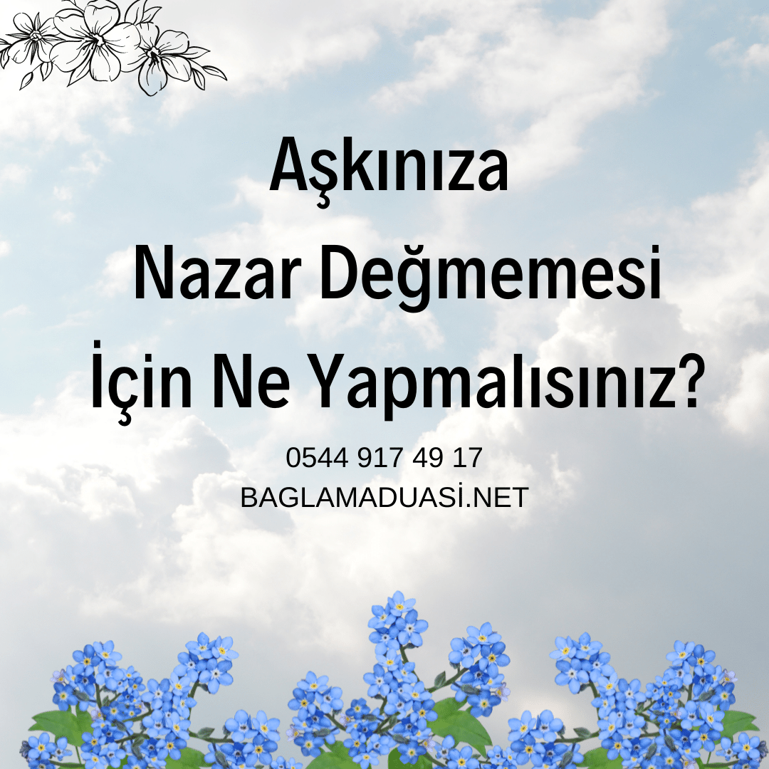 Askiniza Nazar Degmemesi Icin Ne Yapmalisiniz - Aşkınıza Nazar Değmemesi İçin Ne Yapmalısınız?