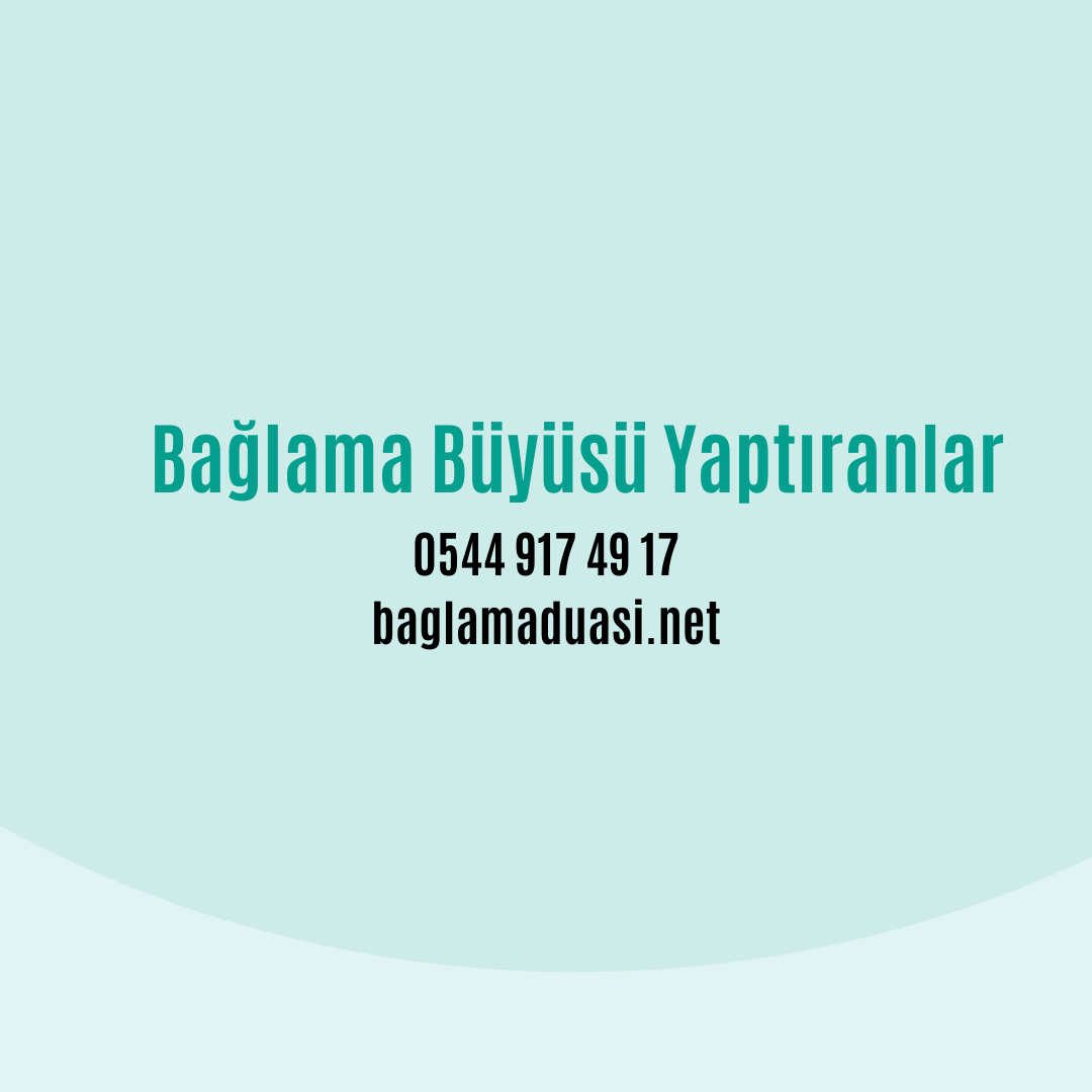 Baglama Buyusu Yaptiranlar - Bağlama Büyüsü Yaptıranlar