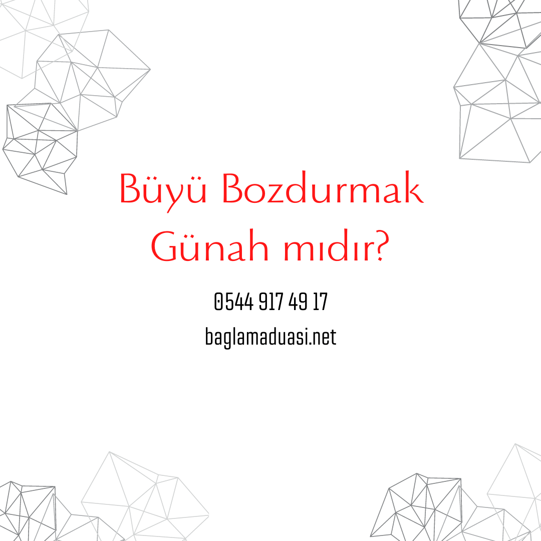 Buyu Bozdurmak Gunah midir - Büyü Bozdurmak Günah mıdır?