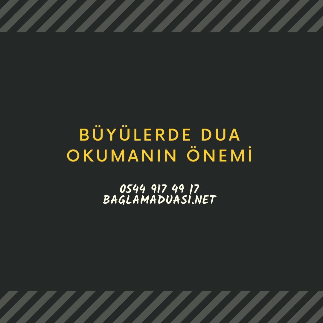 Buyulerde Dua Okumanin Onemi - Büyülerde Dua Okumanın Önemi