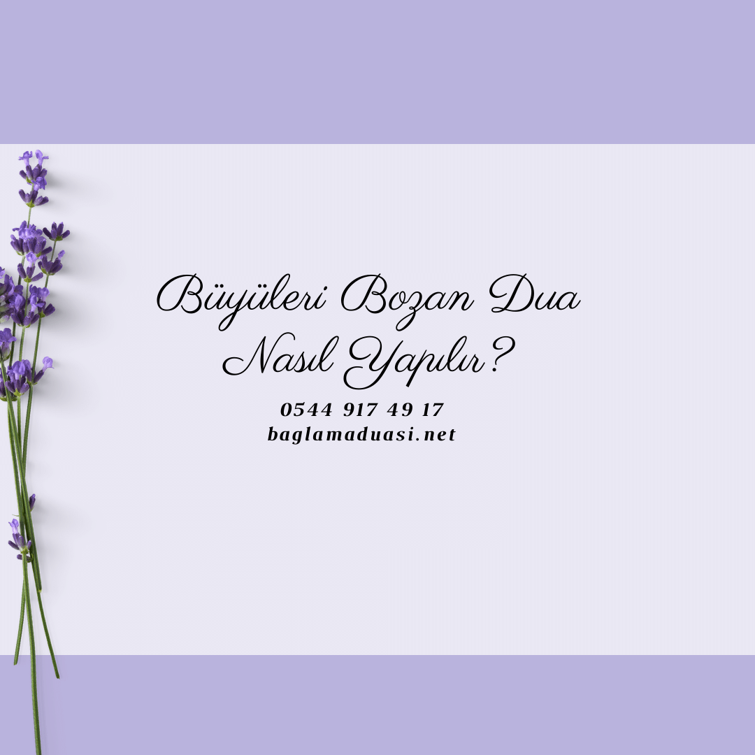 Büyüleri Bozan Dua Nasıl Yapılır? Buyuleri Bozan Dua Nasil Yapilir - Büyüleri Bozan Dua Nasıl Yapılır?