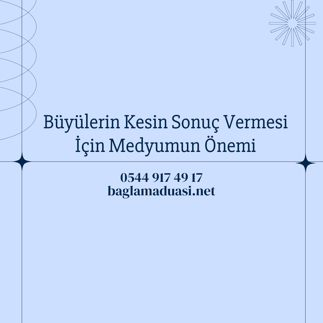 Buyulerin Kesin Sonuc Vermesi Icin Medyumun Onemi - Büyülerin Kesin Sonuç Vermesi İçin Medyumun Önemi