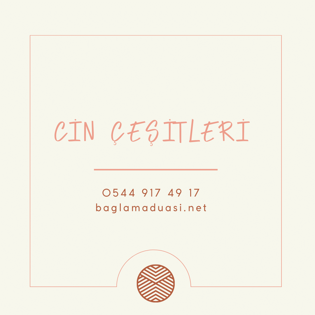 Cin Cesitleri - Cin Çeşitleri