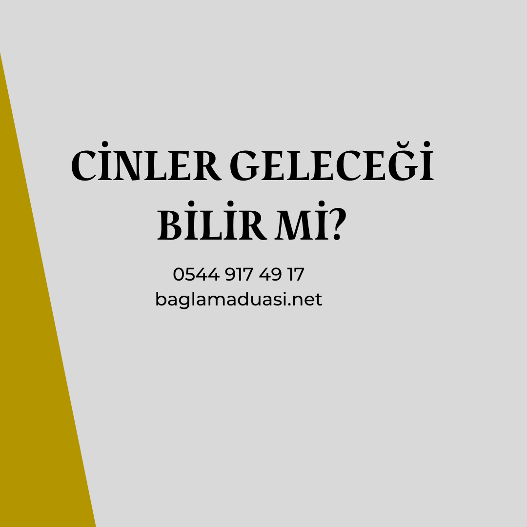 Cinler Gelecegi Bilir Mi - Cinler Geleceği Bilir Mi?