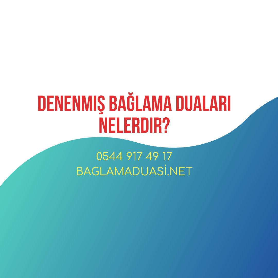 Denenmis Baglama Dualari Nelerdir - Denenmiş Bağlama Duaları Nelerdir?