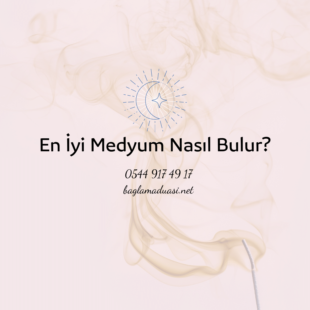 En Iyi Medyum Nasil Bulur - En İyi Medyum Nasıl Bulur?