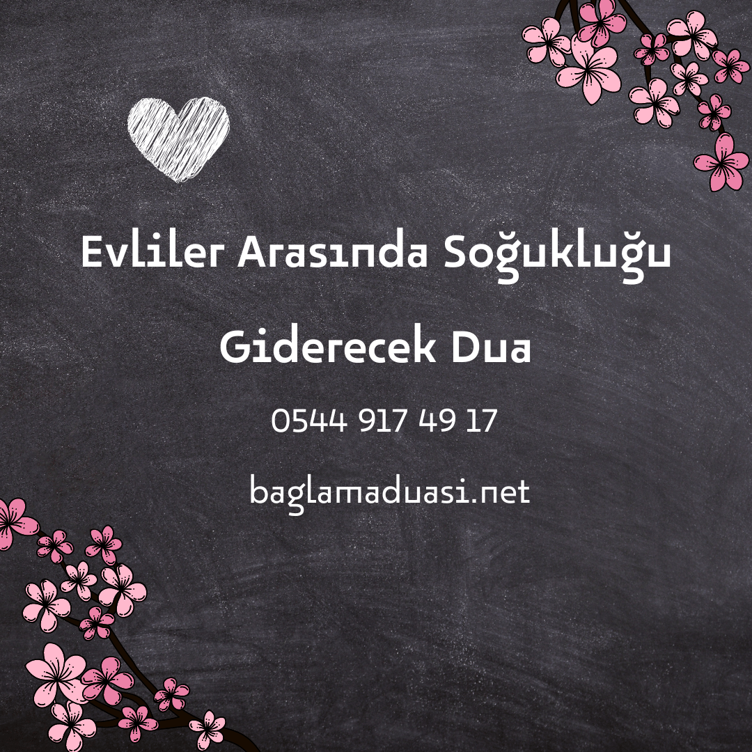 Evliler Arasinda Soguklugu Giderecek Dua - Evliler Arasında Soğukluğu Giderecek Dua