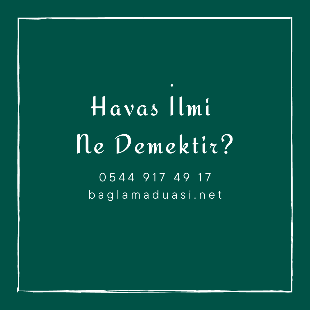 Havas Ilmi Ne Demektir - Havas İlmi Ne Demektir?