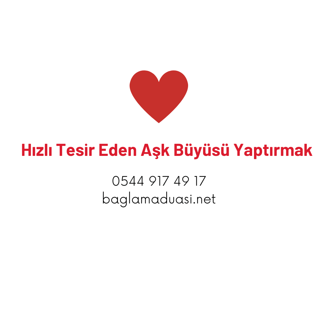 Hizli Tesir Eden Ask Buyusu Yaptirmak - Hızlı Tesir Eden Aşk Büyüsü Yaptırmak