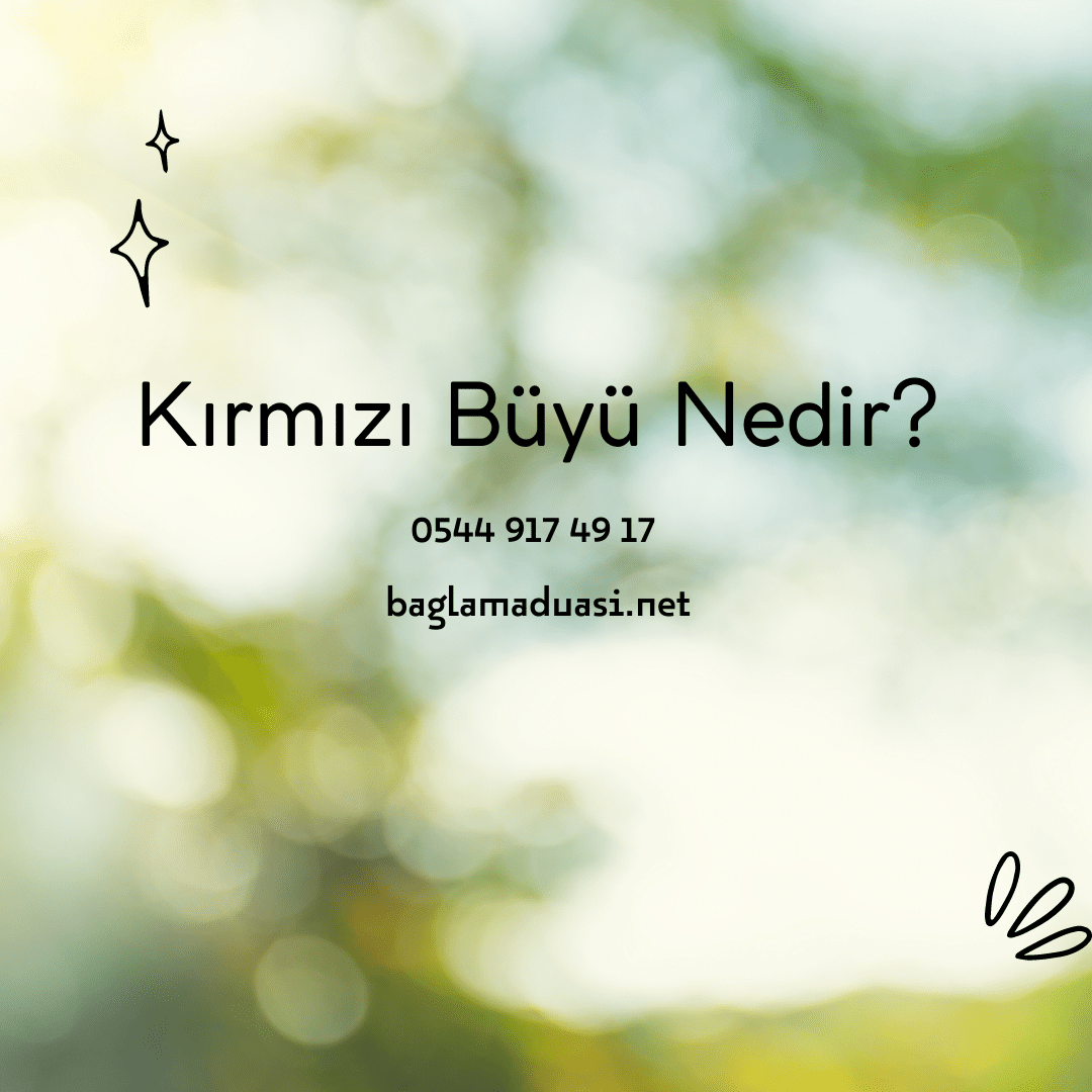 Kirmizi Buyu Nedir - Kırmızı Büyü Nedir?