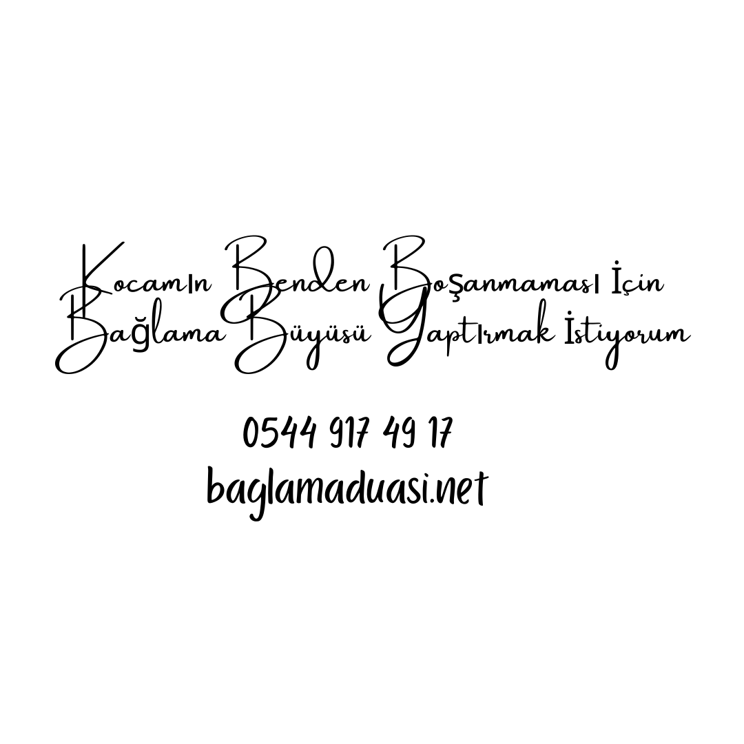 Kocamin Benden Bosanmamasi Icin Baglama Buyusu Yaptirmak Istiyorum - Kocamın Benden Boşanmaması İçin Bağlama Büyüsü Yaptırmak İstiyorum