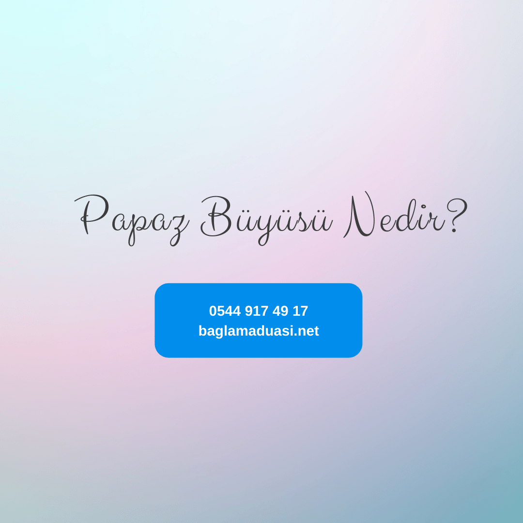 Papaz Buyusu Nedir - Papaz Büyüsü Nedir?