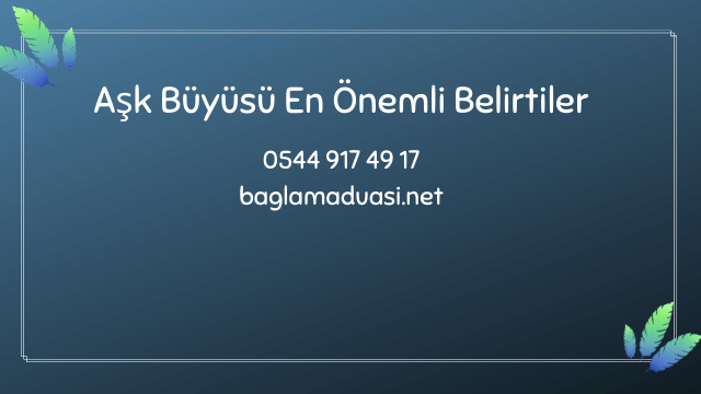 Ask Buyusu En Onemli Belirtiler - Aşk Büyüsü En Önemli Belirtiler