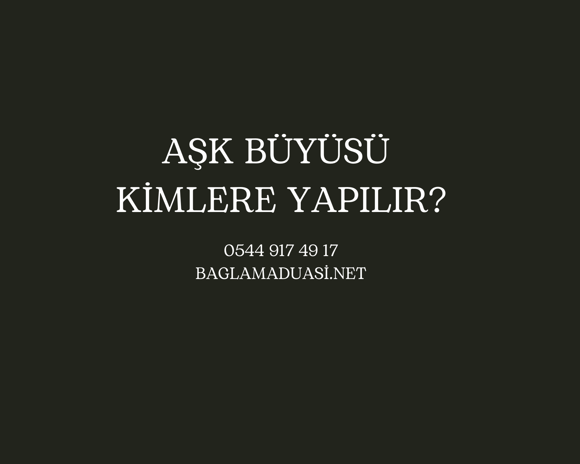 Ask Buyusu Kimlere Yapilir - Aşk Büyüsü Kimlere Yapılır?