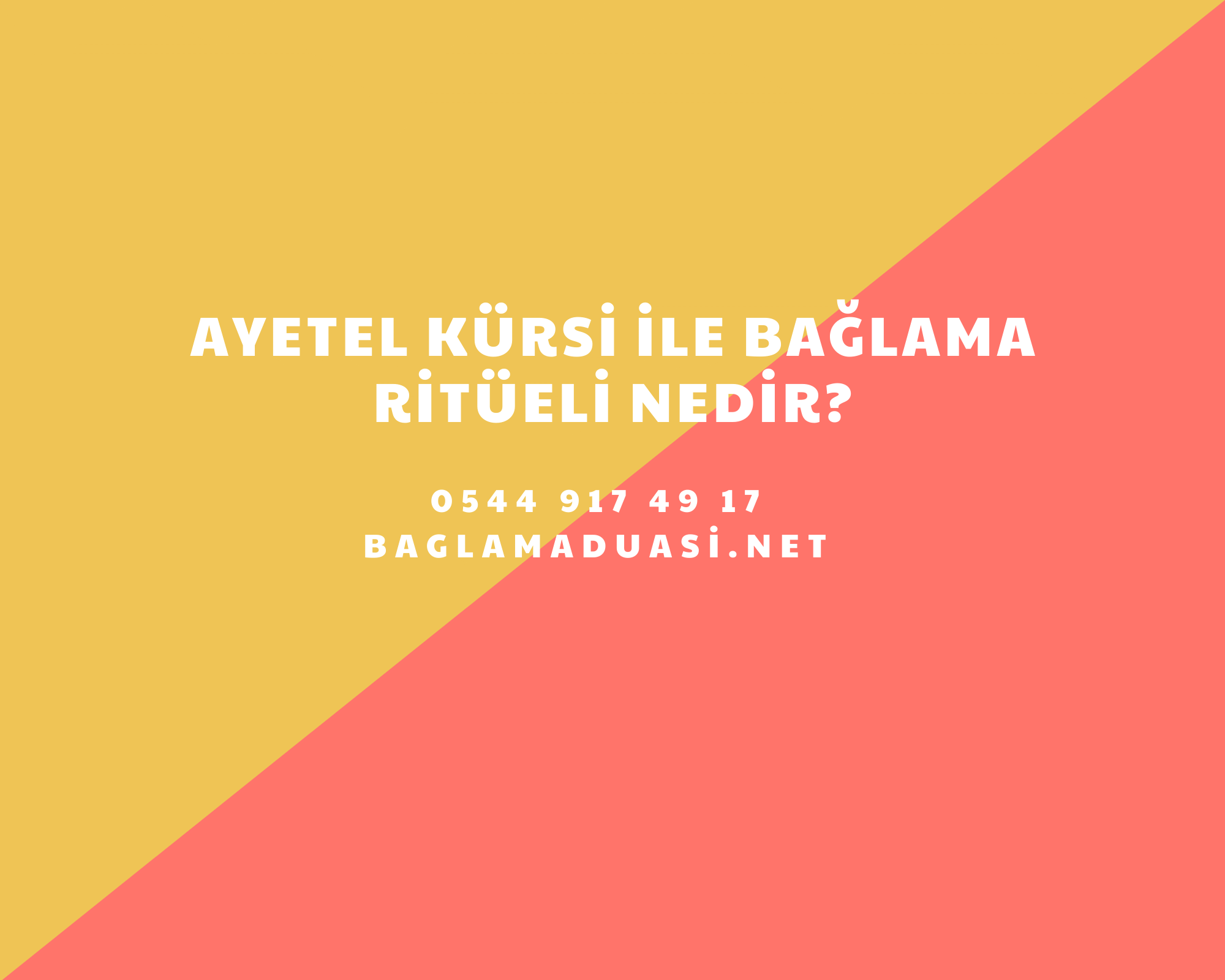 Ayetel Kursi Ile Baglama Ritueli Nedir - Ayetel Kürsi İle Bağlama Ritüeli Nedir?