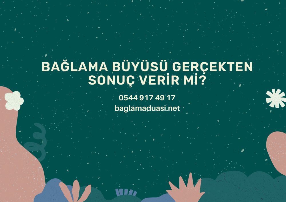 Baglama Buyusu Gercekten Sonuc Verir mi - Bağlama Büyüsü Gerçekten Sonuç Verir mi?