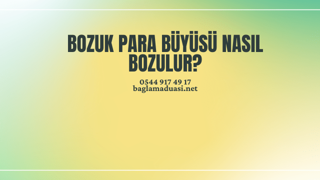 Bozuk Para Buyusu Nasil Bozulur - Bozuk Para Büyüsü Nasıl Bozulur?