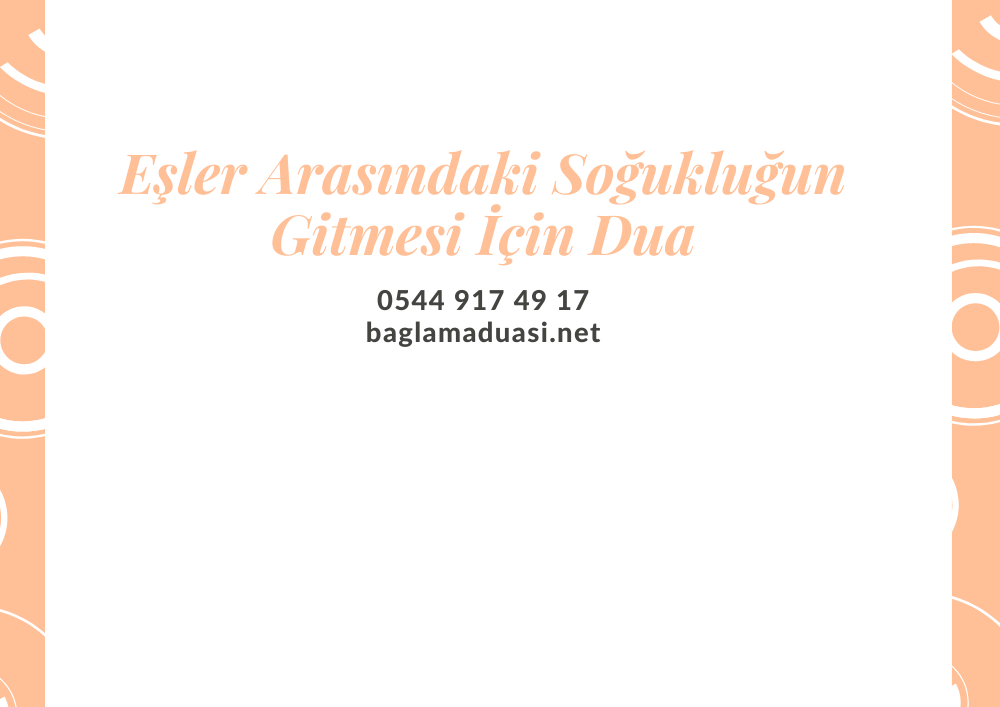 Esler Arasindaki Soguklugun Gitmesi Icin Dua - Eşler Arasındaki Soğukluğun Gitmesi İçin Dua