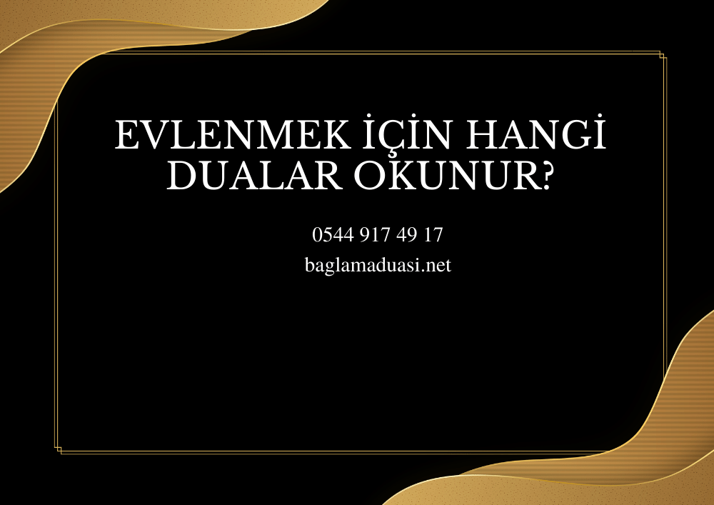 Evlenmek Icin Hangi Dualar Okunur - Evlenmek İçin Hangi Dualar Okunur?