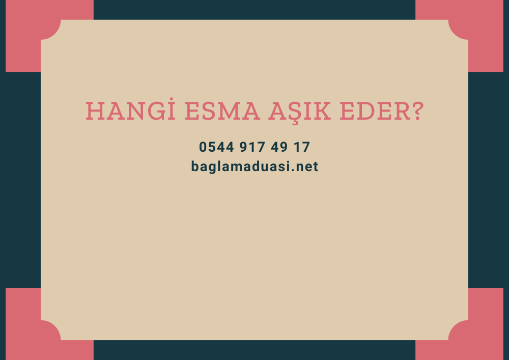 Hangi Esma Asik Eder - Hangi Esma Aşık Eder?