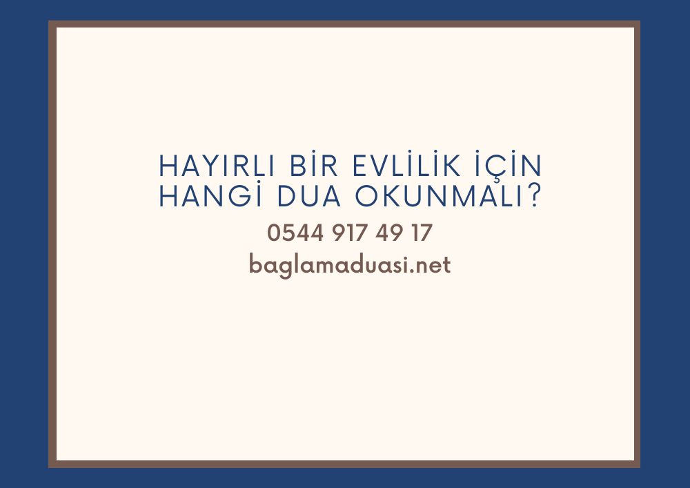 Hayırlı Bir Evlilik İçin Hangi Dua Okunmalı?